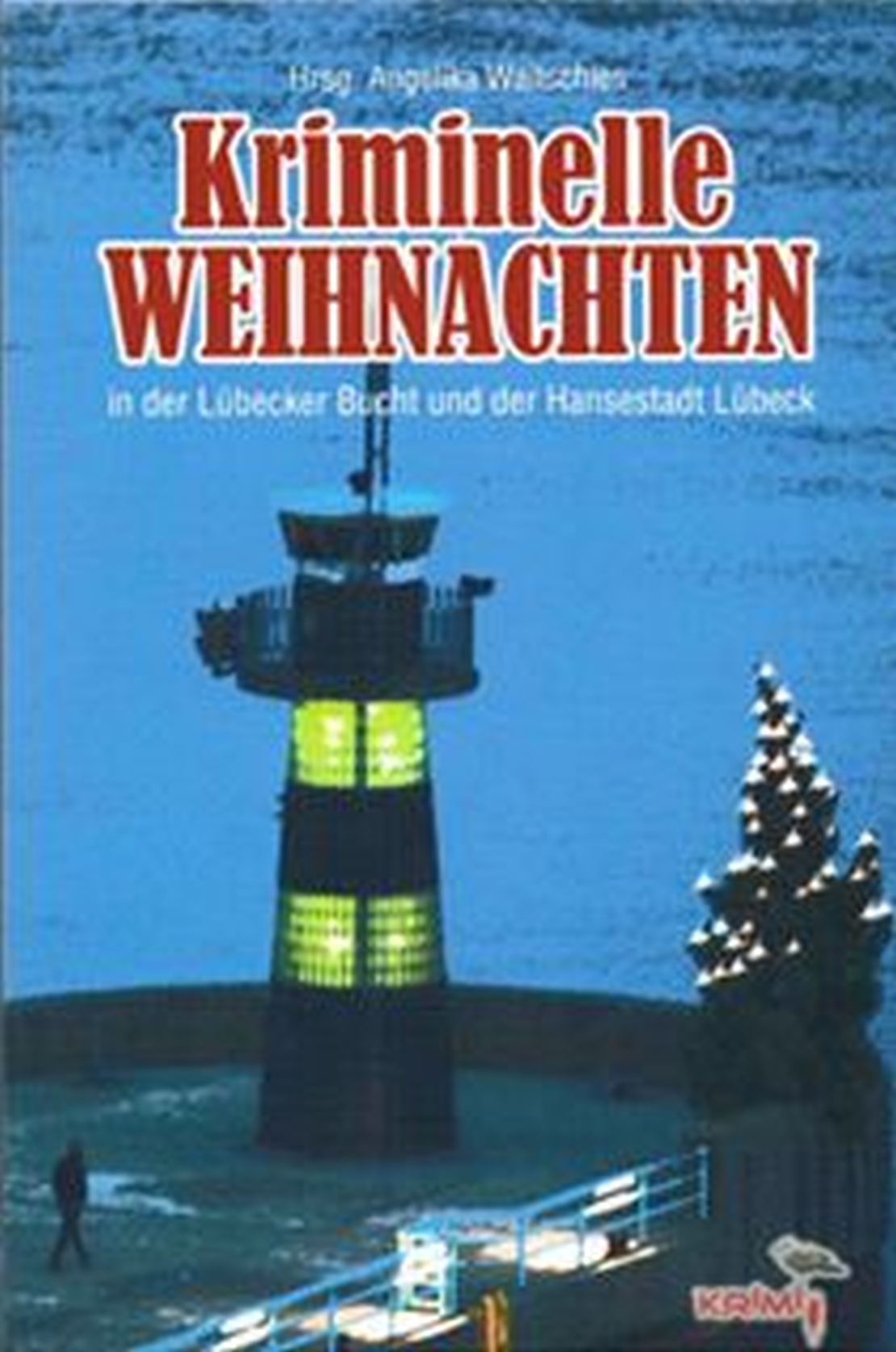 Kriminelle Weihnachten in der Lübecker Bucht und der Hansestadt Lübeck